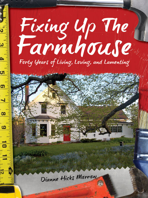 Title details for Fixing Up the Farmhouse by Dianne Hicks Morrow - Available